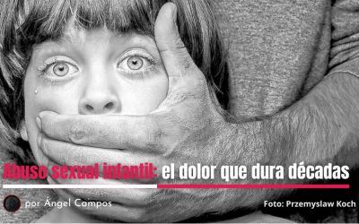 Abuso sexual infantil: el dolor que dura décadas