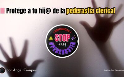 Protege a tu hijo de la pederastia clerical